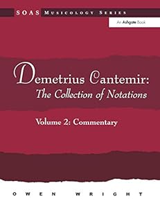 Demetrius Cantemir: The Collection of Notations: Volume 2: Commentary (ISSN)