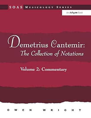Demetrius Cantemir: The Collection of Notations: Volume 2: Commentary (ISSN)