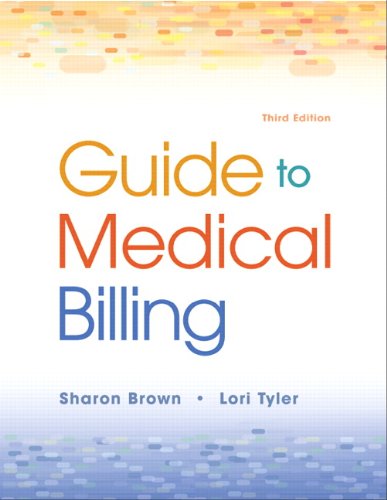 Guide to Medical Billing (3rd Edition) by Sharon Brown
