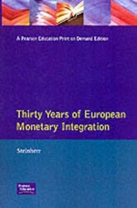 30 Years of European Monetary Integration from the Werner Plan to Emu by Ecu Banking Association