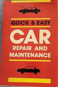 Quick and Easy Car Repair and Maintenance (Home Library Series)