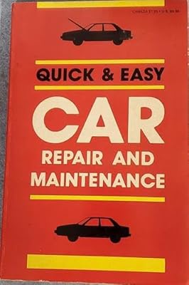 Quick and Easy Car Repair and Maintenance (Home Library Series)