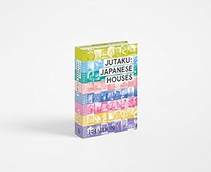 Jutaku: Japanese Houses by by Naomi Pollock