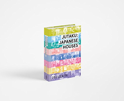 Jutaku: Japanese Houses by by Naomi Pollock
