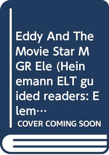Eddy and the Movie Star: Elementary Level (Heinemann ELT guided readers: Elementary level) by Elizabeth Laird