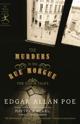 The Murders in the Rue Morgue: The Dupin Tales (Modern Library Classics)
