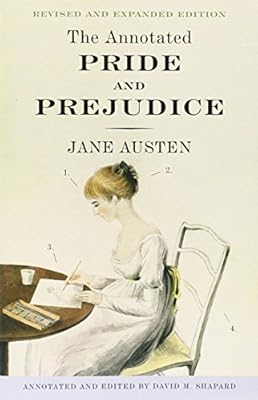 The Annotated Pride and Prejudice: A Revised and Expanded Edition
