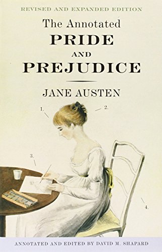 The Annotated Pride and Prejudice: A Revised and Expanded Edition by Jane Austen