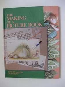 The Making of a Picture Book by Rodney Martin