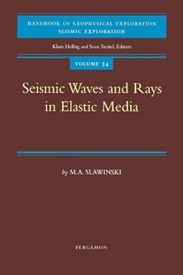 Seismic Waves and Rays in Elastic Media (Handbook of Geophysical Exploration: Seismic Exploration 34)