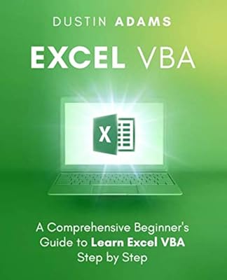 Excel VBA: A Comprehensive Beginner's Guide to Learn Excel VBA Step by Step