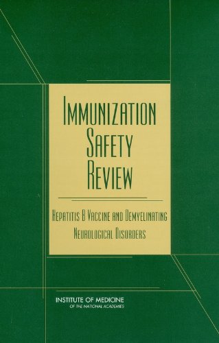 Immunization Safety Review: Hepatitis B Vaccine and Demyelinating Neurological Disorders by Institute of Medicine
