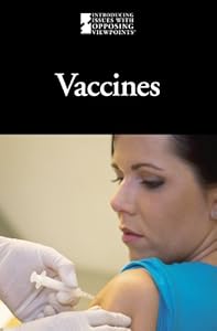 Vaccines (Introducing Issues with Opposing Viewpoints) (English and English Edition)