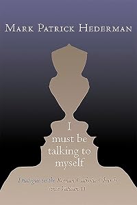 I Must be Talking to Myself: Dialogue in the Roman Catholic Church since Vatican II