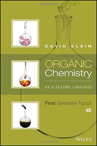 Organic Chemistry As a Second Language: First Semester Topics by David R Klein