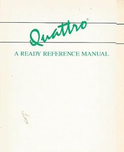 Quattro: A Ready Reference Manual by Catherine Garrison