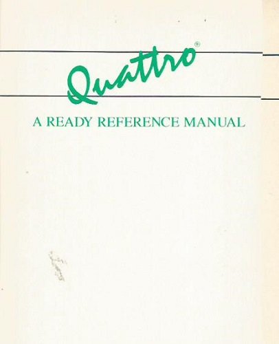 Quattro: A Ready Reference Manual by Catherine Garrison