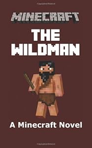 Minecraft: The Wildman - A Minecraft Novel by Best Minecraft Novels