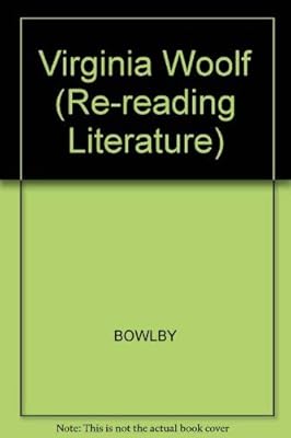 Virginia Woolf: Feminist destinations (Rereading literature)