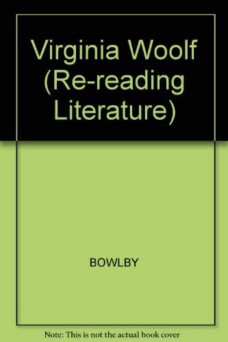 Virginia Woolf: Feminist destinations (Rereading literature) by Rachel Bowlby