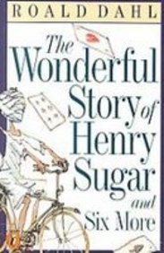 The Wonderful Story of Henry Sugar and Six More by Roald Dahl