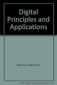 Digital principles and applications by Albert Paul Malvino