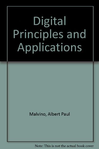 Digital principles and applications by Albert Paul Malvino