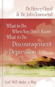 What to Do When You Don't Know What to Do: Discouragement & Depression