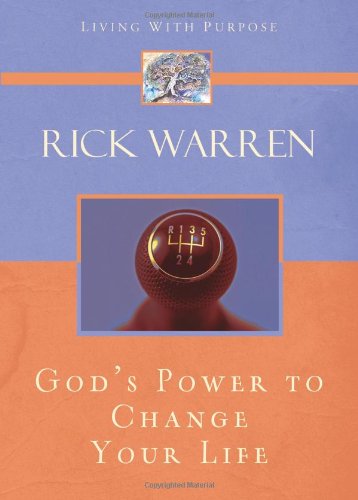 God's Power to Change Your Life (Living with Purpose) by Rick Warren