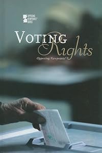 Voting Rights (Opposing Viewpoints)