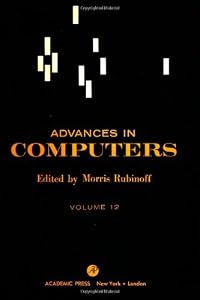 Advances in Computers, Vol. 12 (v. 12) by Morris Rubinoff
