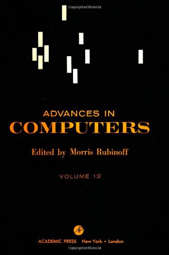 Advances in Computers, Vol. 12 (v. 12) by Morris Rubinoff