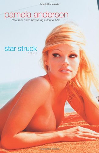Star Struck: A Novel by Pamela Anderson