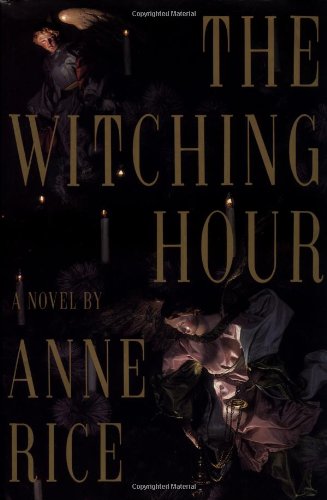 The Witching Hour by Anne Rice