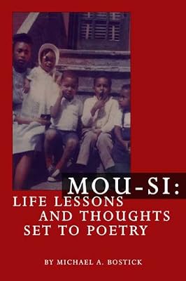 Mou-si: Life Lessons and Thoughts Set to Poetry