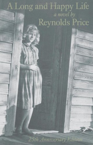 A Long and Happy Life by Reynolds Price