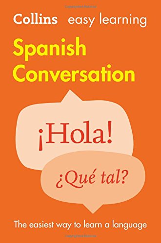 Collins Easy Learning Spanish  Easy Learning Spanish Conversation by Collins Dictionaries