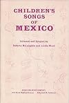 Children's Songs of Mexico. Collected and adapted by R. McLaughlin and Lucille Wood