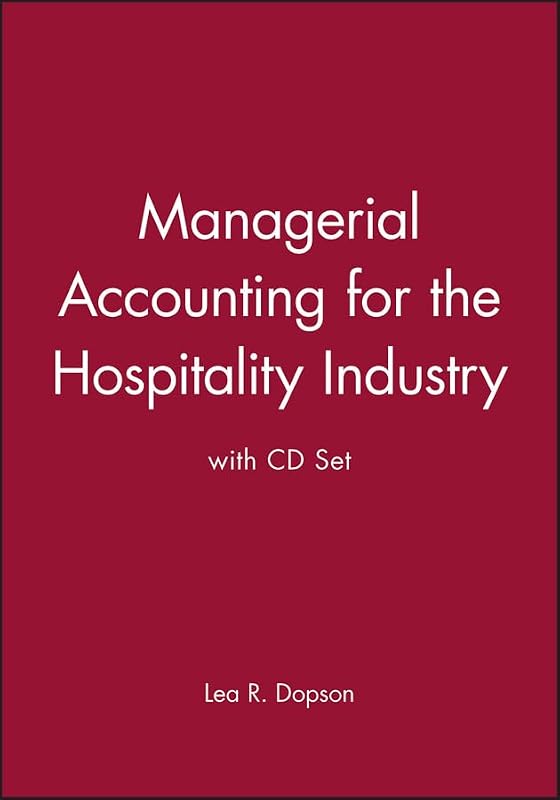Managerial Accounting for the Hospitality Industry with CD Set by Lea R. Dopson