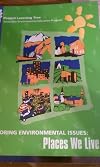 Exploring Environmental Issues: Places We Live (Project Learning Tree: Secondary Environmental Education Program)