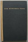 One Hundred Years: Being a Short History of Fires, and the Methods of Fighting Fires During the Past One Hundred Years