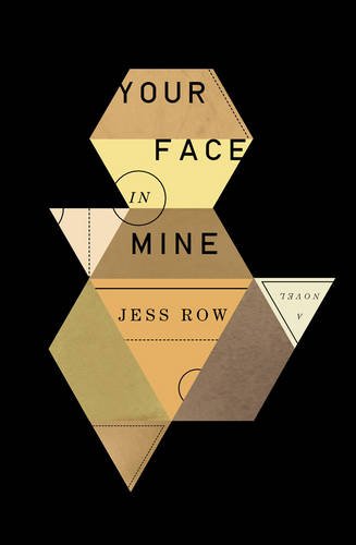 Your Face in Mine: A Novel by Jess Row