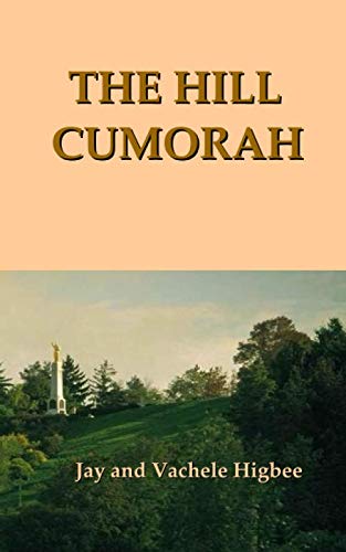 The Hill Cumorah by Vachele C. Higbee