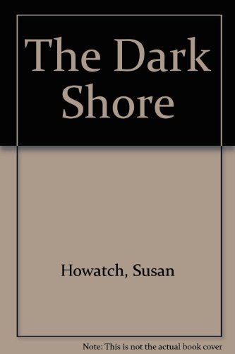 The Dark Shore by Susan Howatch