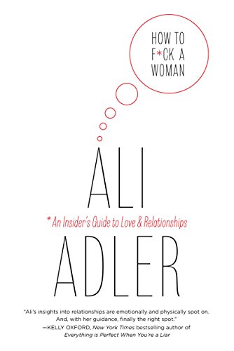 How to F*ck a Woman by Ali Adler