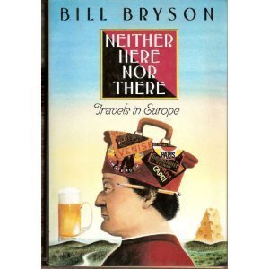 Neither Here Nor There: Travels in Europe