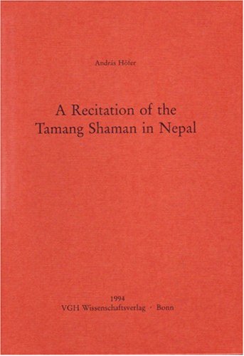 A recitation of the Tamang shaman in Nepal (Nepalica) by András Höfer