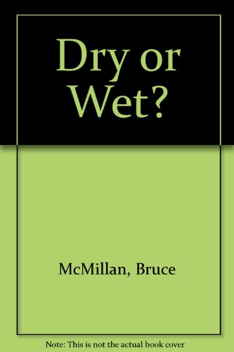 Dry or Wet? by Bruce McMillan