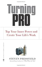 Turning Pro: Tap Your Inner Power and Create Your Life's Work