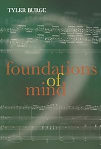 Foundations of Mind: Philosophical Essays, Volume 2 by Tyler Burge